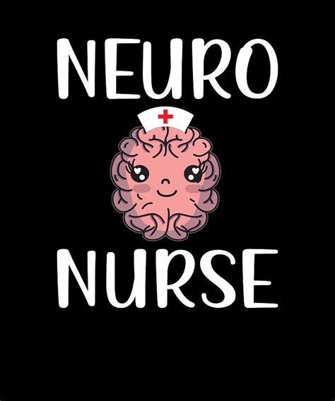 Neuro Nurse T Neurology Nursing Neuroscience Rn Digital Art By