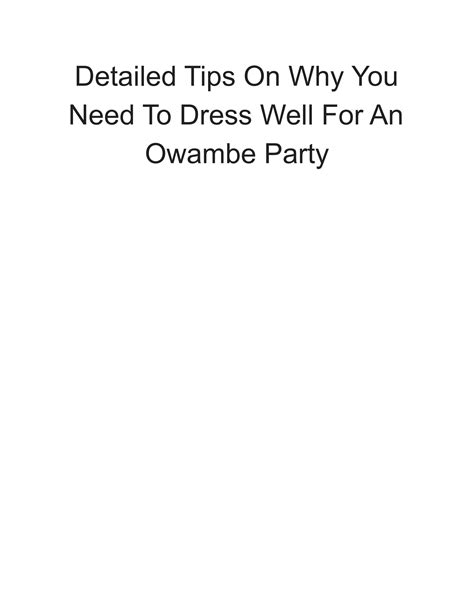 Detailed Tips On Why You Need To Dress Well For An Owambe Party By
