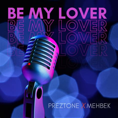 Be My Lover Single By Preztone Spotify