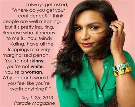 in an interview with parade magazine mindy kaling made a brilliant point about the assumptions
