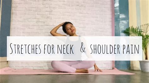 10min Yoga Stretches For Neck And Shoulder Pain Youtube