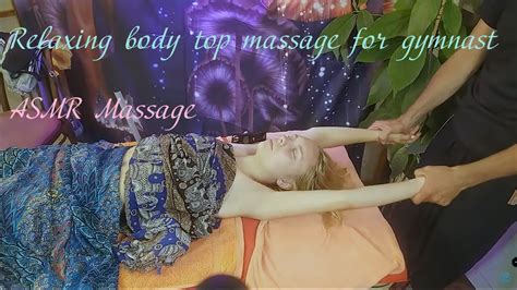 Relaxing Body Top Massage For Gymnast Asmr Massage Youtube