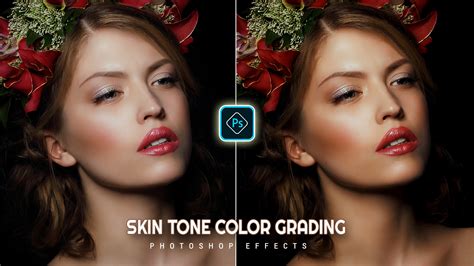 How To Get Brilliant Skin Tones In Photoshopcolor Grading Photoshop