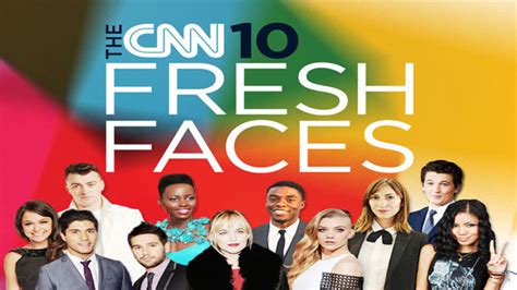 The Cnn 10 Hollywoods Fresh Faces