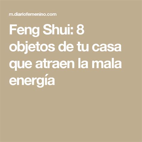 Feng Shui 8 objetos de tu casa que atraen la mala energía Feng shui