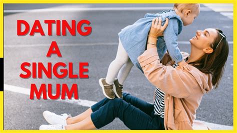 18 Things You Should Know Before Dating A Single Mom Youtube