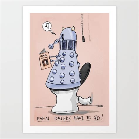 Dalek Toilet Humour Art Print By Louijoverart Society6