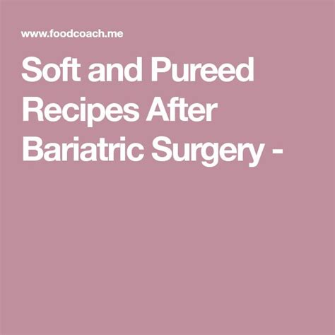 Soft And Pureed Recipes After Bariatric Surgery Pureed Food Recipes Bariatric Surgery