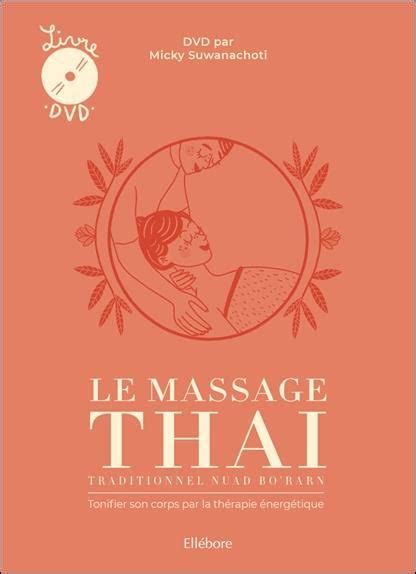 Le Massage Thaï Traditionnel Nuad Bo Rarn Tonifier Son Corps Par La Thérapie énergétique Avec