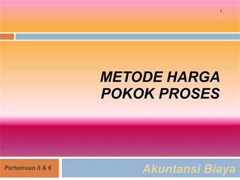 Pertemuan_5,_6_Metode_Harga_Pokok_Proses.ppt