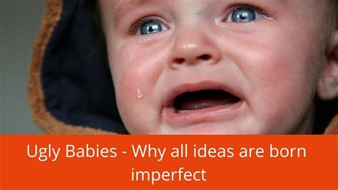 Ugly Babies Why All Ideas Are Born Imperfect Youtube