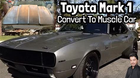 Toyota Mark 1 Modified Convert To Muscle Car Youtube