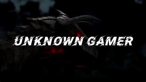 Unknown Gamer Intro Youtube