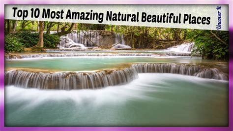 Most 10 Most Beautiful Natural Places Top 10 Most