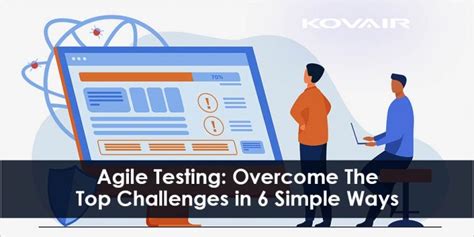 Agile Testing Overcome The Top Challenges Kovair Blog