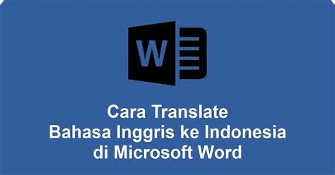 2 Cara Translate Bahasa Inggris Ke Indonesia Di Microsoft Word