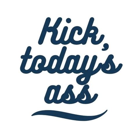 kick today s ass stickerlishious