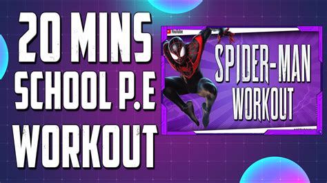 The Spider Man Workout Miles Morales 20 Mins School Pe Workout