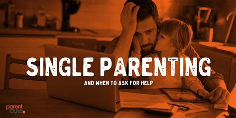 Single Parenting And Knowing When To Ask For Help Parent Cue