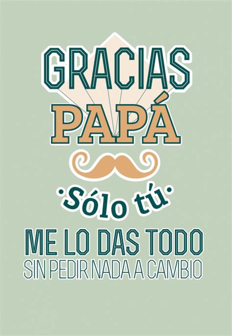 Me siento muy orgullosa (o) de ser tu tener un padre es esencial, pero tener el mejor padre es algo excepcional ¡felicidades por tu día, papá!. Imágenes con frases tiernas del día del padre para ...