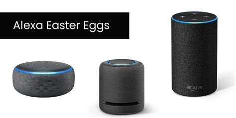 100 Funny Alexa Easter Eggs You Need To Know And Try