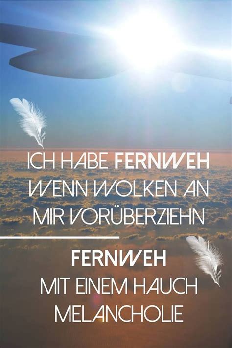 Vollkommenheit der seele richtet die schwächen des körpers auf, aber die kraft deines körpers macht die seele nicht besser. 'Ich habe Fernweh, wenn Wolken an mir vorrüberzieh'n ...