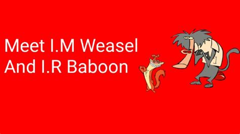 Meet Im Weasel And Ir Baboon Part 2 Out Of 2 Youtube