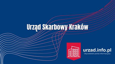 Urząd Skarbowy Kraków Jaki Urząd Skarbowy Kraków Kontakt Oddziały