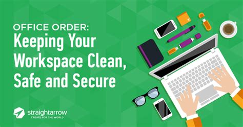 Office Order Keeping Your Workspace Clean Safe And Secure