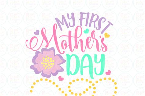 My First Mothers Day Svg Dxf Eps Png Design By Bizzy Lou Designs