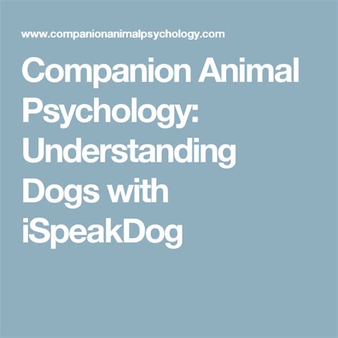 Companion Animal Psychology Understanding Dogs With Ispeakdog Helping