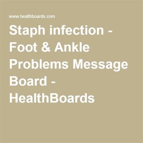 Staph Infection Foot And Ankle Problems Message Board Staph Infection
