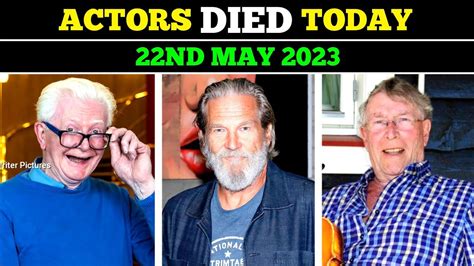 Who Died Today 22nd May 2023 Famous Deaths News Today