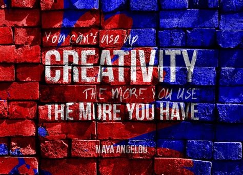 Quote Of The Week You Cant Use Up Creativity The More You Use The
