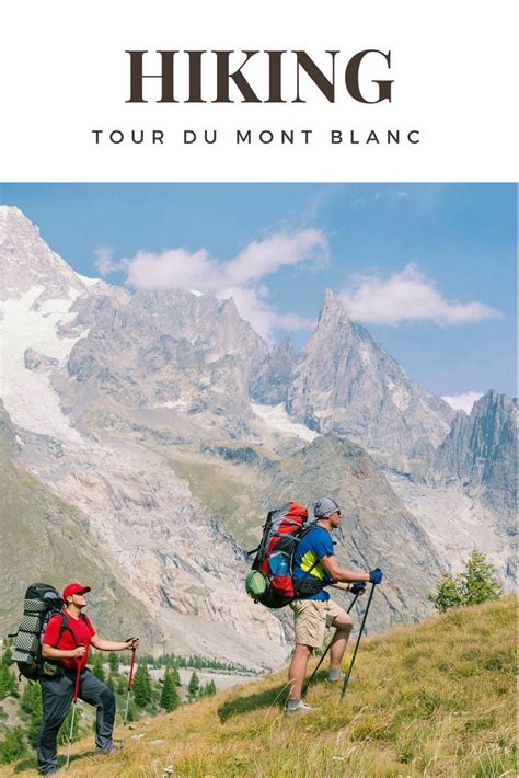 Tour Du Mont Blanc How To Plan Your Epic Trek For 2023 Hiking Europe