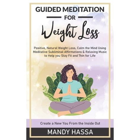 Guided Meditation For Weight Loss Positive Natural Weight Loss Calm