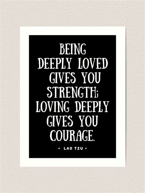 A Black And White Poster With The Words Being Deeply Loved Gives You Strength Loving Deeply