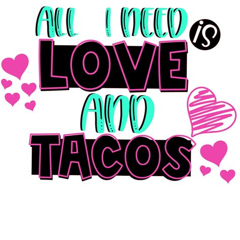 Love And Tacos Svg Valentine Svg Valentines Day Svg Heart Etsy