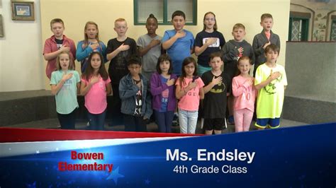 Daily Pledge Bowen Elementary Ms Endsleys Class