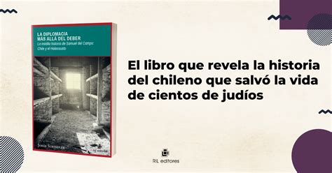 El Libro Que Revela La Historia Del Chileno Que Salvó La Vida De
