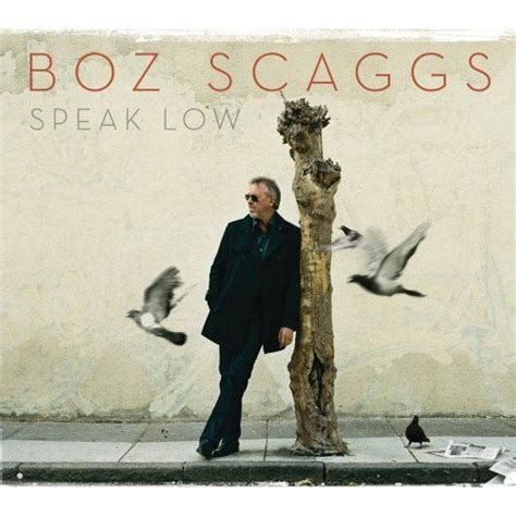 The Return Of The Mighty Boz Scaggs Speak Low Low Album Friends In