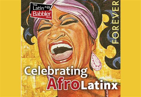 49 Celebrating Afro Latinx Todo Wafi