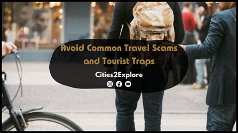 how can you avoid common travel scams and tourist traps cities2explore