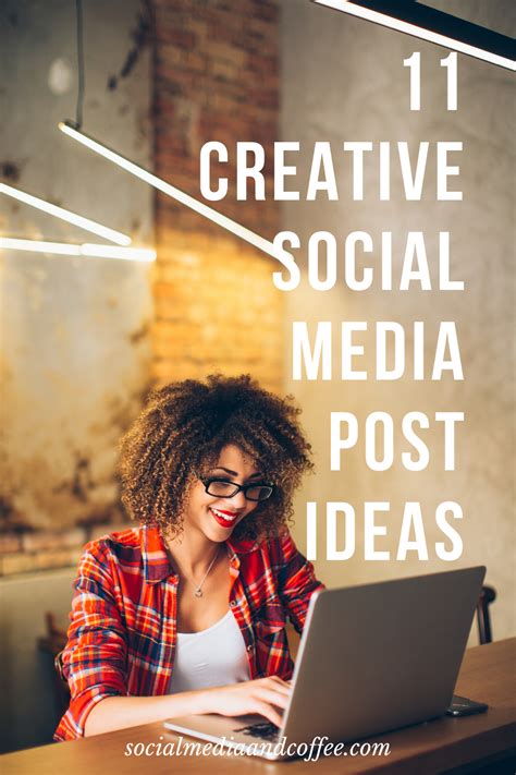 11 Creative Social Media Post Ideas Social Media Marketing Business