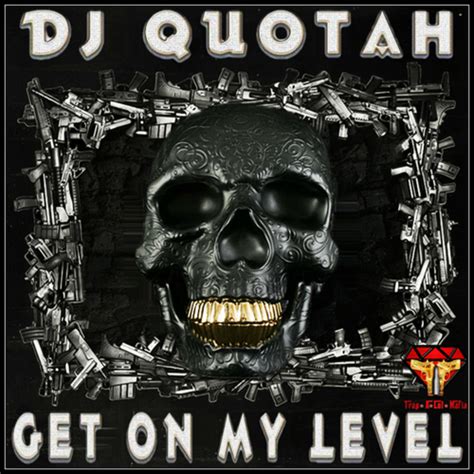 Dj Quotah Get On My Level Free Download Borrow And