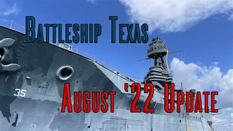 August 22 Update Battleship Texas Youtube