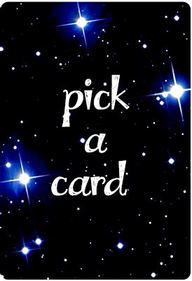 Pick a card any card. Free Cosmic Card Reading: Pick a Card!