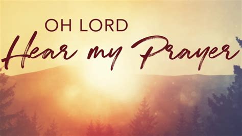 O Lord Hear My Prayer Youtube