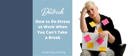 How To Destress At Work Dr Deitrick