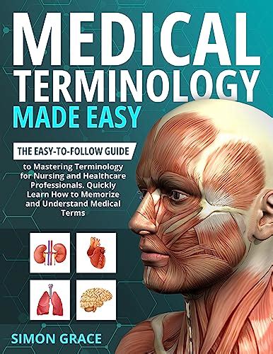 Medical Terminology Made Easy The Easy To Follow Guide To Mastering